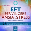 EFT per Vincere Ansia e Stress (Audiolibro Mp3)