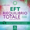 EFT Riequilibrio Totale - Corpo Mente Spirito (Audiolibro MP3)
