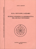 Elia,  Giovanni,  Lazzaro - Rudolf Steiner e il Bodhisattva del Secolo Ventesimo