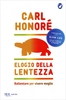 Elogio della Lentezza: Rallentare per Vivere Meglio
