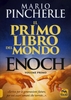 Enoch - Il Primo Libro del Mondo - Volume Primo Edizione 2022