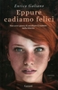 Eppure Cadiamo Felici