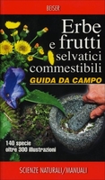 Erbe e Frutti Selvatici Commestibili - Guida da Campo