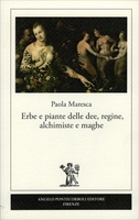 Erbe e Piante delle Dee,  Regine,  Alchimiste e Maghe