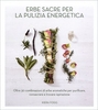 Erbe Sacre per la Pulizia Energetica