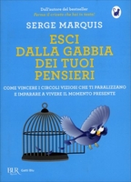 Esci dalla Gabbia dei Tuoi Pensieri