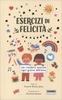 Esercizi di Felicità