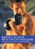 Esercizi e Tecniche per la Crescita Muscolare