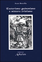 Esoterismo Guenoniano e Mistero Cristiano