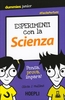 Esperimenti con la Scienza for Dummies