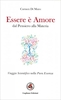 Essere È Amore - Dal Pensiero alla Materia