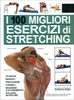 I 100 Migliori Esercizi di Stretching