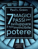 I 7 Magici Passi per Sviluppare il Tuo Invincibile Potere