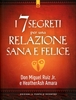 I 7 Segreti per una Relazione Sana e Felice