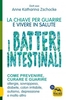 I Batteri Intestinali - La Chiave per Guarire e Vivere in Salute