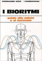 I Bioritmi - Guida alla Salute e al Successo