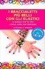 I Braccialetti Più Belli Con gli Elastici