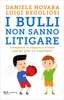 I Bulli Non Sanno Litigare!