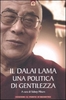 Il Dalai Lama - Una Politica di Gentilezza