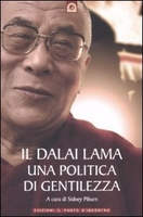 Il Dalai Lama - Una Politica di Gentilezza