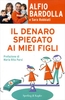 Il Denaro Spiegato ai Miei Figli