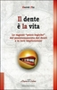 Il Dente è la Vita