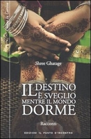 Il Destino è Sveglio mentre il Mondo Dorme