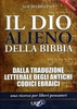 Il Dio Alieno della Bibbia Vecchia Edizione 2016