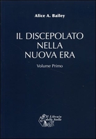 Il Discepolato nella Nuova Era - Vol. 1