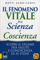 Il Fenomeno Vitale tra Scienza e Coscienza