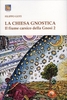 Il Fiume Carsico della Gnosi Vol. 2 - La Chiesa Gnostica