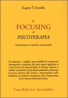 Il Focusing in Psicoterapia