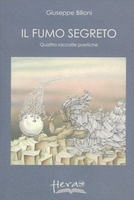 Il Fumo Segreto - Quattro Raccolte Poetiche