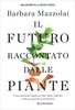 Il Futuro Raccontato dalle Piante