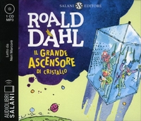 Il Grande Ascensore di Cristallo. Audiolibro 1 CD Mp3