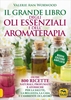Il Grande Libro degli Oli Essenziali e dell