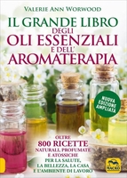 Il Grande Libro degli Oli Essenziali e dell