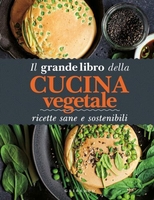Il Grande Libro della Cucina Vegetale