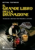 Il Grande Libro della Divinazione