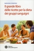 Il Grande Libro delle Ricette per la Dieta dei Gruppi Sanguigni Edizione 2018