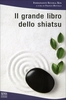 Il Grande Libro dello Shiatsu