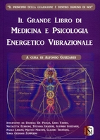Il Grande Libro di Medicina e Psicologia Energetico Vibrazionale - Volume 1