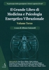 Il Grande Libro di Medicina e Psicologia Energetico Vibrazionale - Volume 3