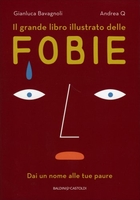 Il Grande Libro Illustrato delle Fobie