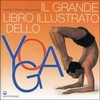 Il Grande Libro Illustrato dello Yoga
