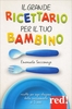 Il Grande Ricettario per il tuo Bambino