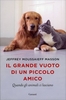 Il Grande Vuoto di un Piccolo Amico