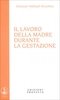 Il Lavoro della Madre Durante la Gestazione