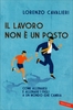 Il Lavoro Non È un Posto