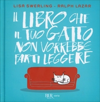 Il Libro che il Tuo Gatto Non Vorrebbe Farti Leggere